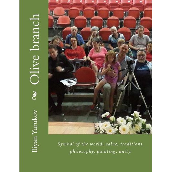 37 Olive branch: Symbol of the world, value, traditions, philosophy, painting, unity., Book 100, (Paperback)