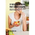 thumbnail image 1 of 37 Recettes de Repas Post-Chimiothérapie: Remettez-vous en forme avec ces aliments riches en nutriments et emballés de v, (Paperback), 1 of 1