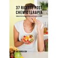 thumbnail image 1 of 37 Ricette Post Chemioterapia: Torna In Pista Con Questi Nutrienti Ricchi Di Vitamine, (Paperback), 1 of 1