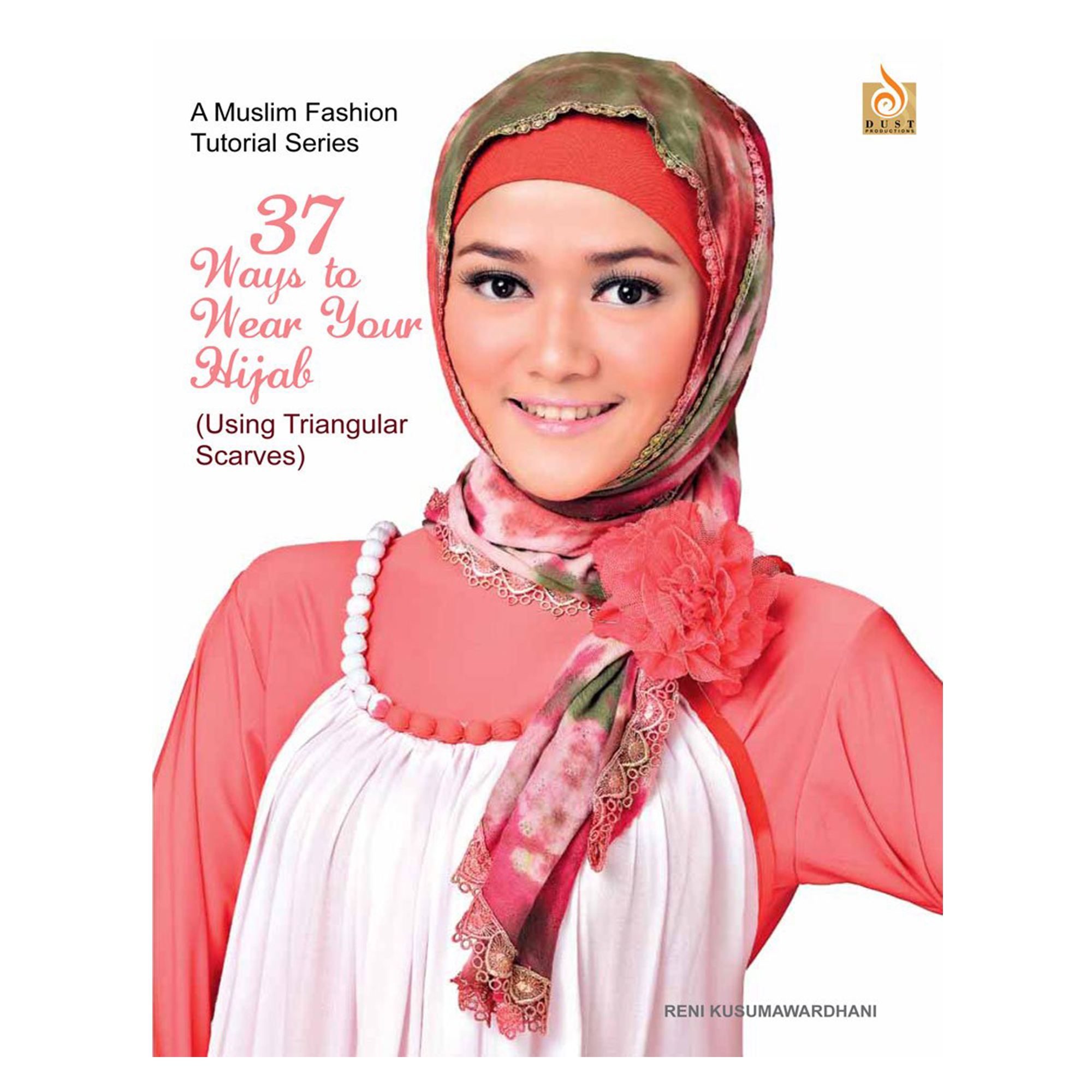37 Ways to Wear Your Hijab Using Triangular Scarves For Hijabis and Hijabers (A Muslim