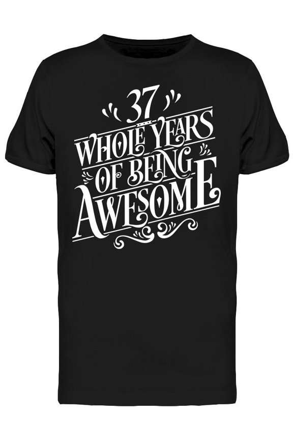 37 Whole Years Of Being Awesome T-Shirt Men -Image by Shutterstock, Male Medium