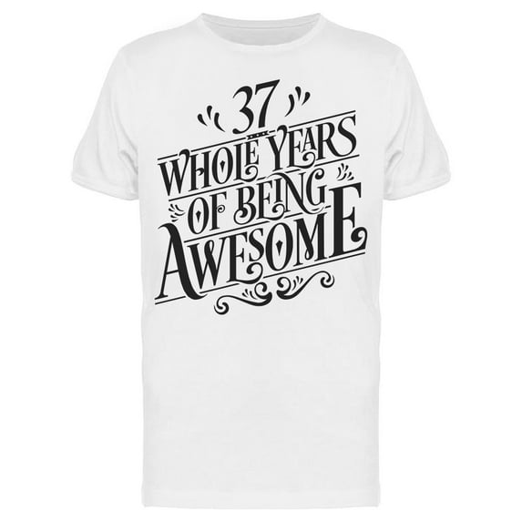 37 Years Of Being Awesome T-Shirt Men -Image by Shutterstock, Male 3X-Large