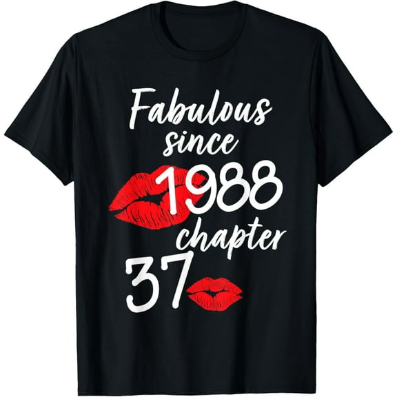 37 Years Old And Fabulous Birthday Since 1988 Chapter 37 T-Shirt