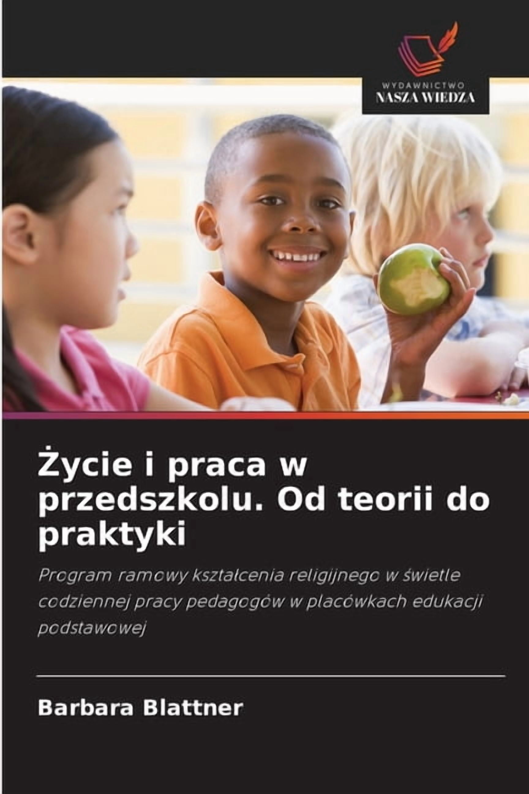 Życie i praca w przedszkolu. Od teorii do praktyki, (Paperback)