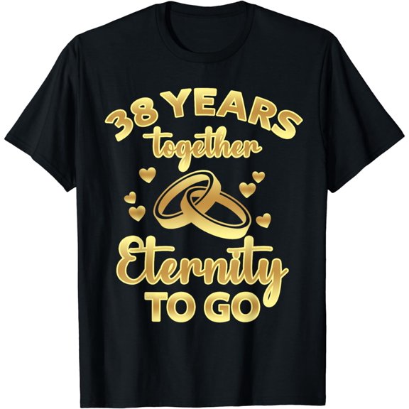 38 Years Together Eternity To Go 38th Wedding Anniversary T-Shirt