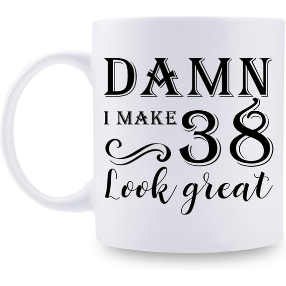 38th Birthday Gifts for Women Men - Damn I Make 38 Look Great Mug - 38 Year Old Present Ideas for Wife, Husband, Mom, Dad, Sisters, Brothers, Friends, Coworkers - 11 oz Coffee Mug