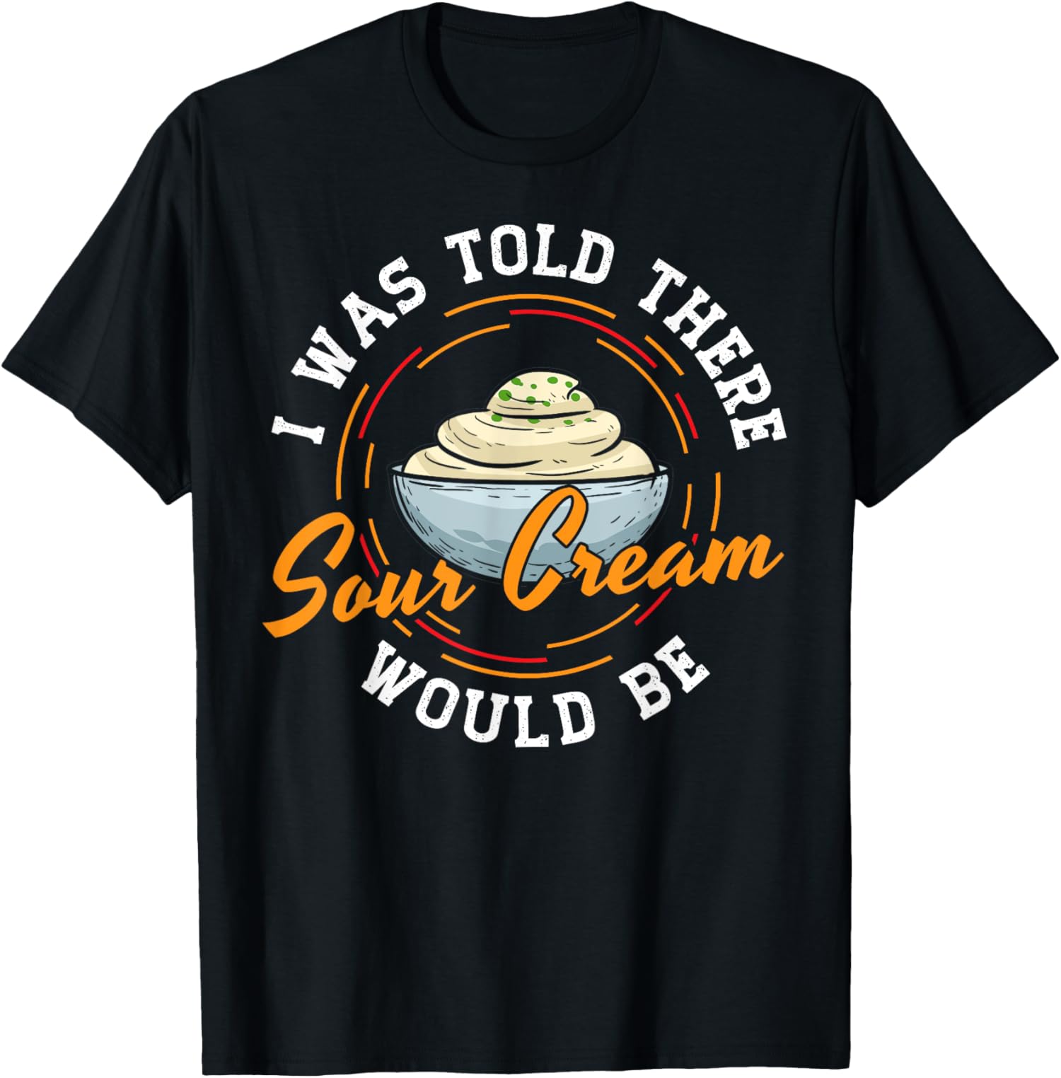 39 Sour Cream Sauce Vegan Dip Onion Dipping Keto Food TShirt