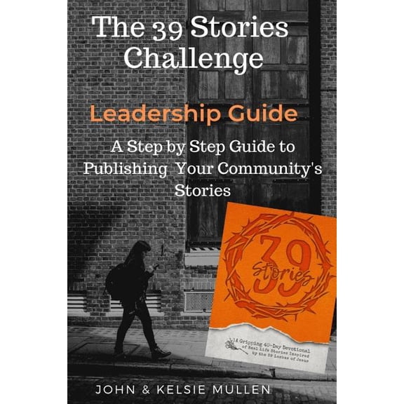 39 Stories Challenge: A Step by Step Guide to Publishing Your Community's Stories, (Paperback)