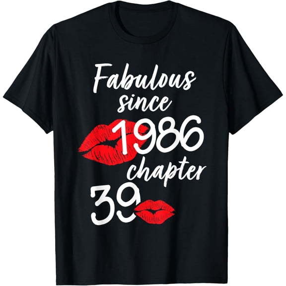 39 Years Old And Fabulous Birthday Since 1986 Chapter 39 T-Shirt