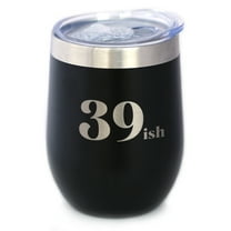 39ish - Insulated Wine Tumbler with Sliding Lid - Funny 40th Birthday Gifts - Black 12oz