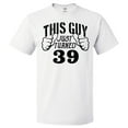 thumbnail image 1 of 39th Birthday Gift For 39 Year Old This Guy Turned 39 T Shirt Gift, 1 of 2