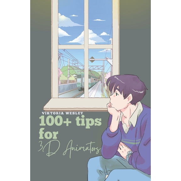 3D Animation 100+ tips for 3D Animators, (Paperback)