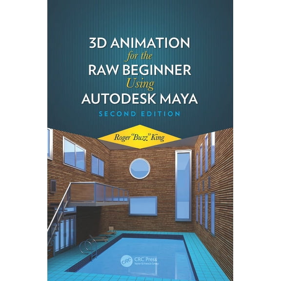 3D Animation for the Raw Beginner Using Autodesk Maya 2e, (Hardcover)