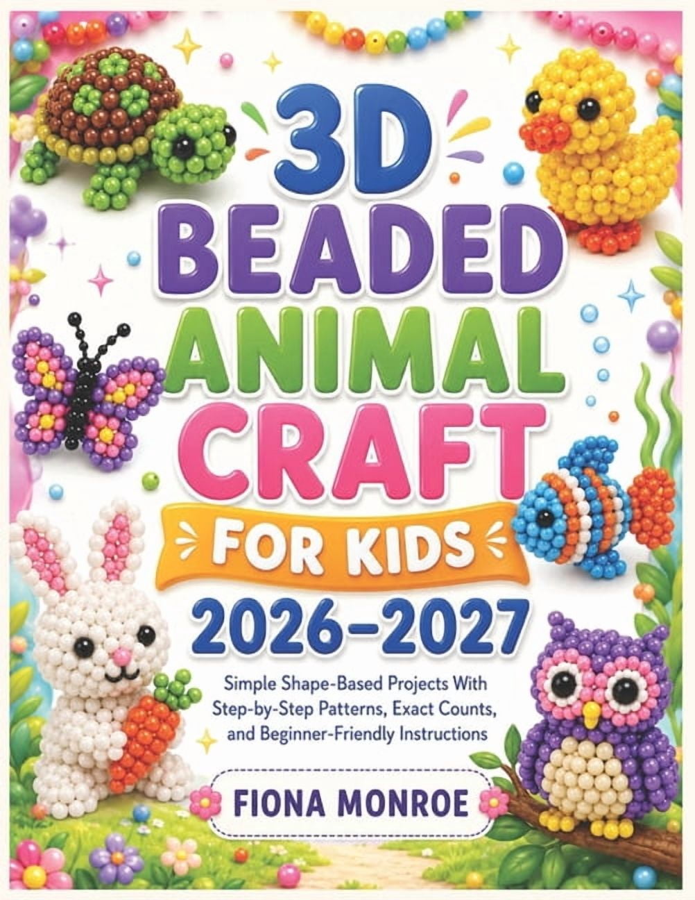 3D Beaded Animal Craft for Kids 2026-2027: Simple Shape-Based Projects ...