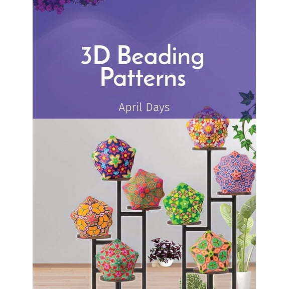 3D Beading Patterns: Collection of 20-faced Ball Projects, (Paperback)