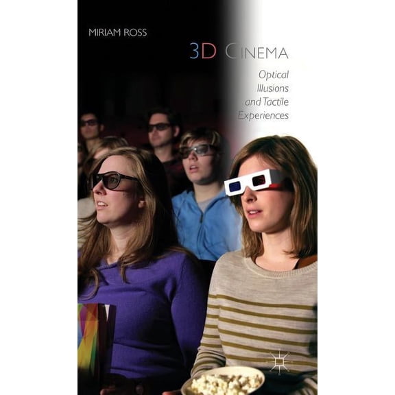 3D Cinema: Optical Illusions and Tactile Experiences, (Hardcover)