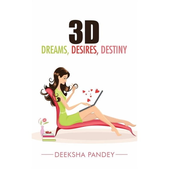 3D: Dreams, Desires, Destiny, (Paperback)