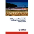 thumbnail image 1 of 3D Dynamic Models of a Railway Track for High-speed Trains (Paperback), 1 of 1