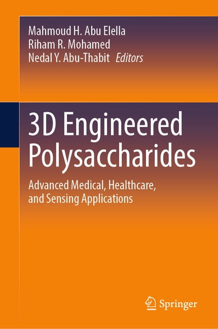 3D Engineered Polysaccharides: Advanced Medical, Healthcare, and Sensing Applications, (Hardcover)