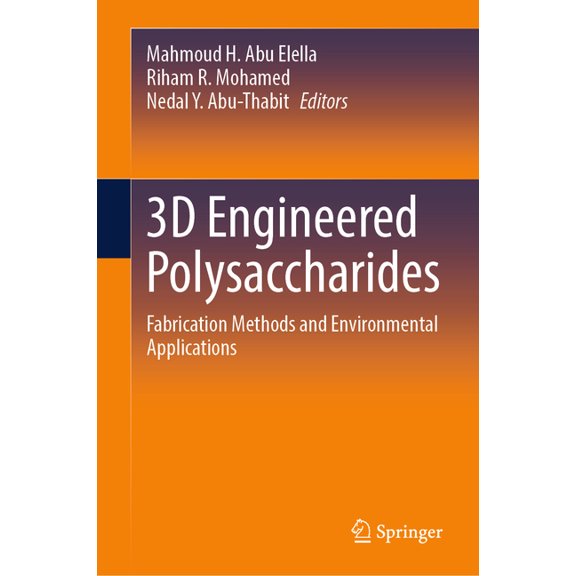 3D Engineered Polysaccharides: Fabrication Methods and Environmental Applications, (Hardcover)