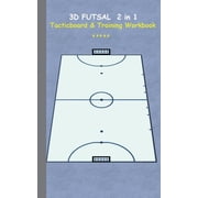 3D Futsal 2 in 1 Tacticboard and Training Book Tactics/strategies/drills for trainer/coaches, notebook, training, exerc, Paperback