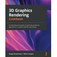 thumbnail image 1 of 3D Graphics Rendering Cookbook: A comprehensive guide to exploring rendering algorithms in modern OpenGL and Vulkan, (Paperback), 1 of 1