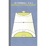3D Handball 2 in 1 Tacticboard and Training Book Tactics/strategies/drills for trainer/coaches, notebook, training, exe, Paperback