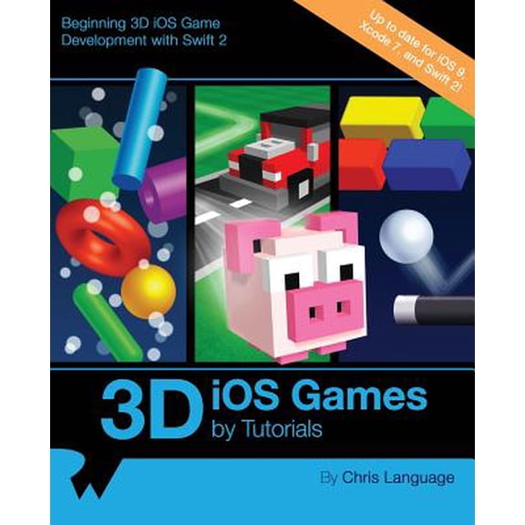 Pre-Owned 3D IOS Games by Tutorials : Beginning 3D IOS Game Development with Swift 2