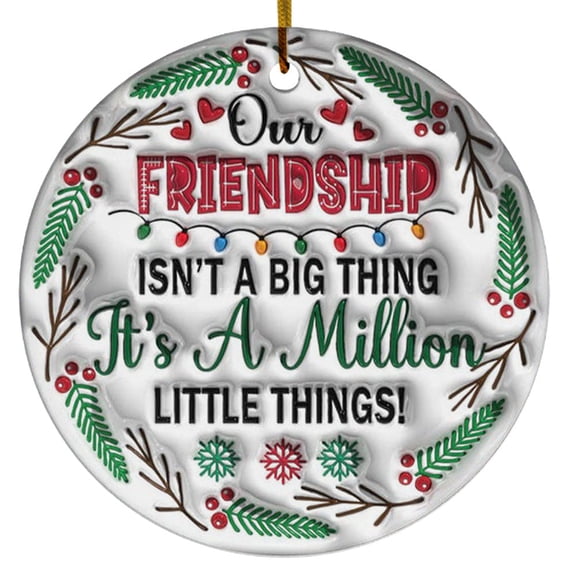 3D Inflated Our Friendship Isn't A Big Thing It's A Million Little Things Ornament, Ornaments With Names, Christmas Tree Decor, Christmas Gifts For Men Unique