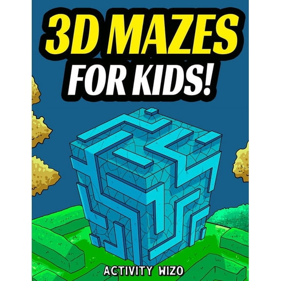 3D Mazes For Kids: Activity Book For Kids Workbook Full of Activities, Puzzles, and Games for Children (Paperback)