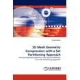 thumbnail image 1 of 3D Mesh Geometry Compression with a Set Partitioning Approach (Paperback), 1 of 1