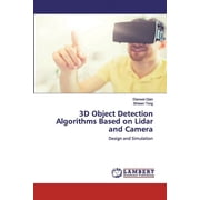 3D Object Detection Algorithms Based on Lidar and Camera Design and Simulation Paperback 6200536538 9786200536532 Dianwei Qian, Shiwen Tong