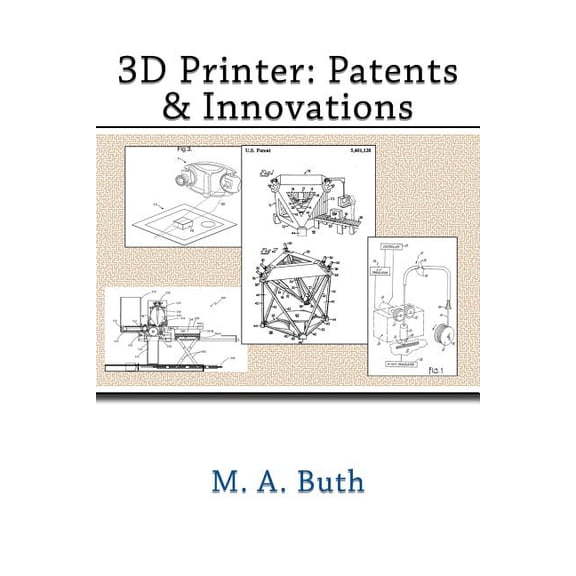 3D Printer: Patents & Innovations (Paperback)