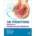 thumbnail image 1 of 3D Printing Applications in Cardiovascular Medicine, (Hardcover), 1 of 1