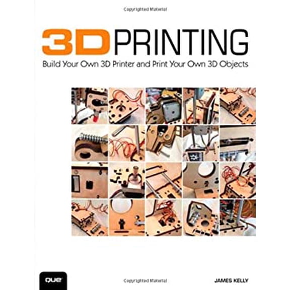 Pre-Owned 3D Printing: Build Your Own 3D Printer and Print Your Own 3D Objects (Paperback) 0789752352 9780789752352