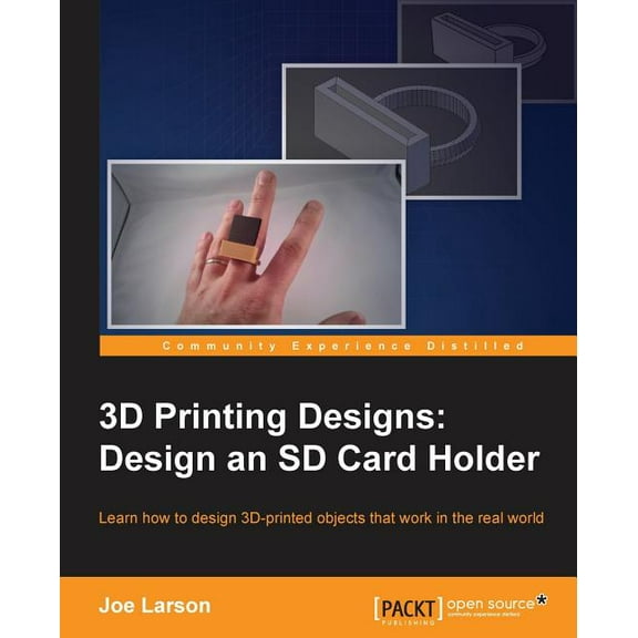 3D Printing Designs: Design an SD Card Holder, (Paperback)