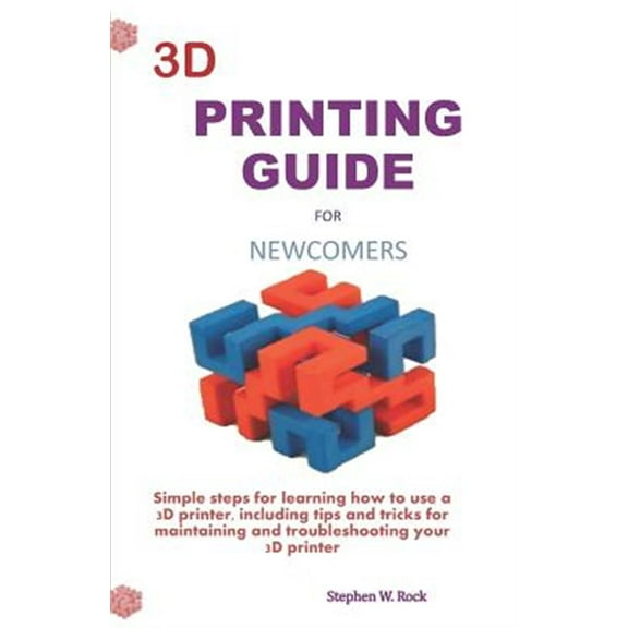 3D Printing Guide for Newcomers