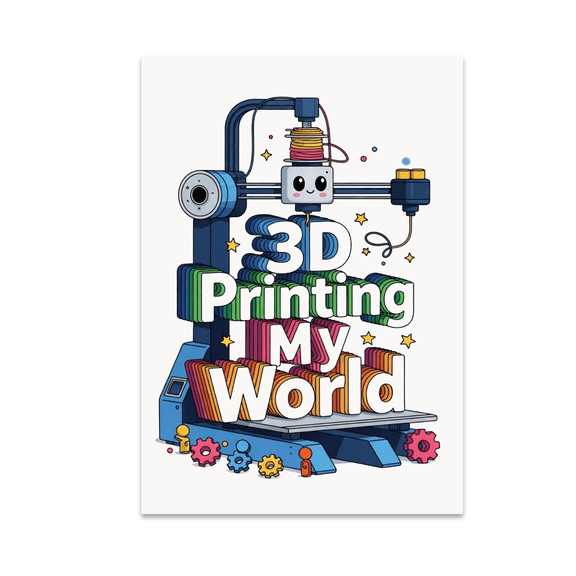 3D Printing My World Art - 3D Printing Hobbyist - 13x19 Poster Print