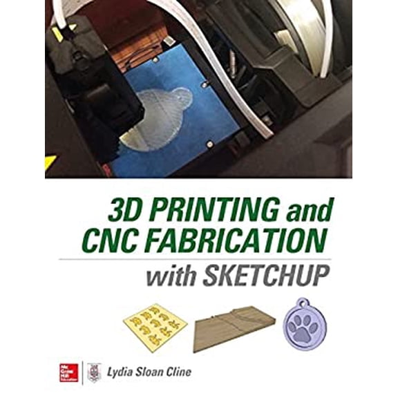 Pre-Owned 3D Printing and CNC Fabrication with SketchUp (Paperback) 0071842411 9780071842419