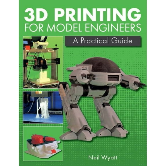 3D Printing for Model Engineers : A Practical Guide (Hardcover)