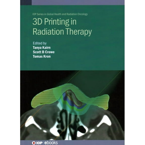 3D Printing in Radiation Therapy: Personalized Hardware for Radiation Medicine, (Hardcover)