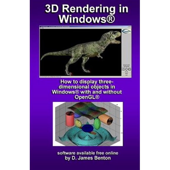 3D Rendering in Windows: How to display three-dimensional objects in Windows with and without OpenGL. (Paperback)