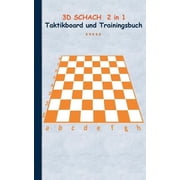 3D Schach 2 in 1 Taktikboard und Trainingsbuch Taktikbuch f r Trainer, Spielstrategie, Training, Gewinnstrategie, 3D Sc, Paperback