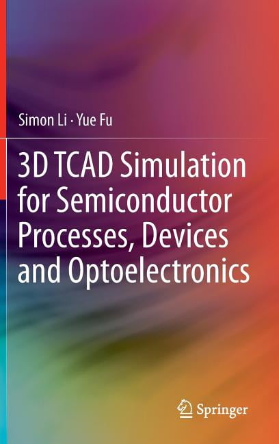 3D TCAD Simulation for Semiconductor Processes, Devices and ...
