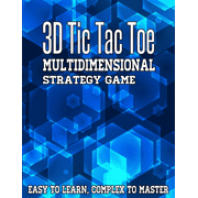 3D Tic Tac Toe Multidimensional Strategy Game Advanced Version of Regular Tic Tac Toe Game, Fun For The Whole Family Paperback