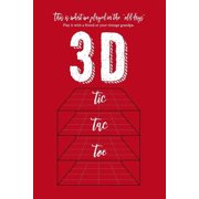 3D Tic Tac Toe Play it with a friend or your vintage grandpa, Paperback