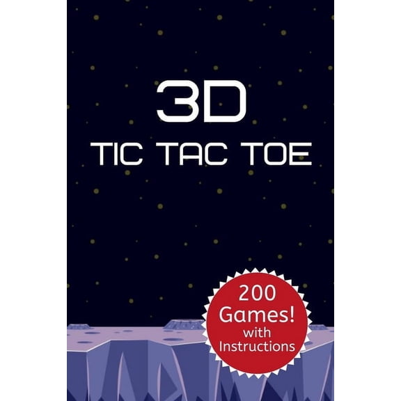 3D Tic Tac Toe: Three Dimensional Classic Game Activity Book - For Kids and Adults - Novelty Themed Gifts - Travel Size (Paperback)