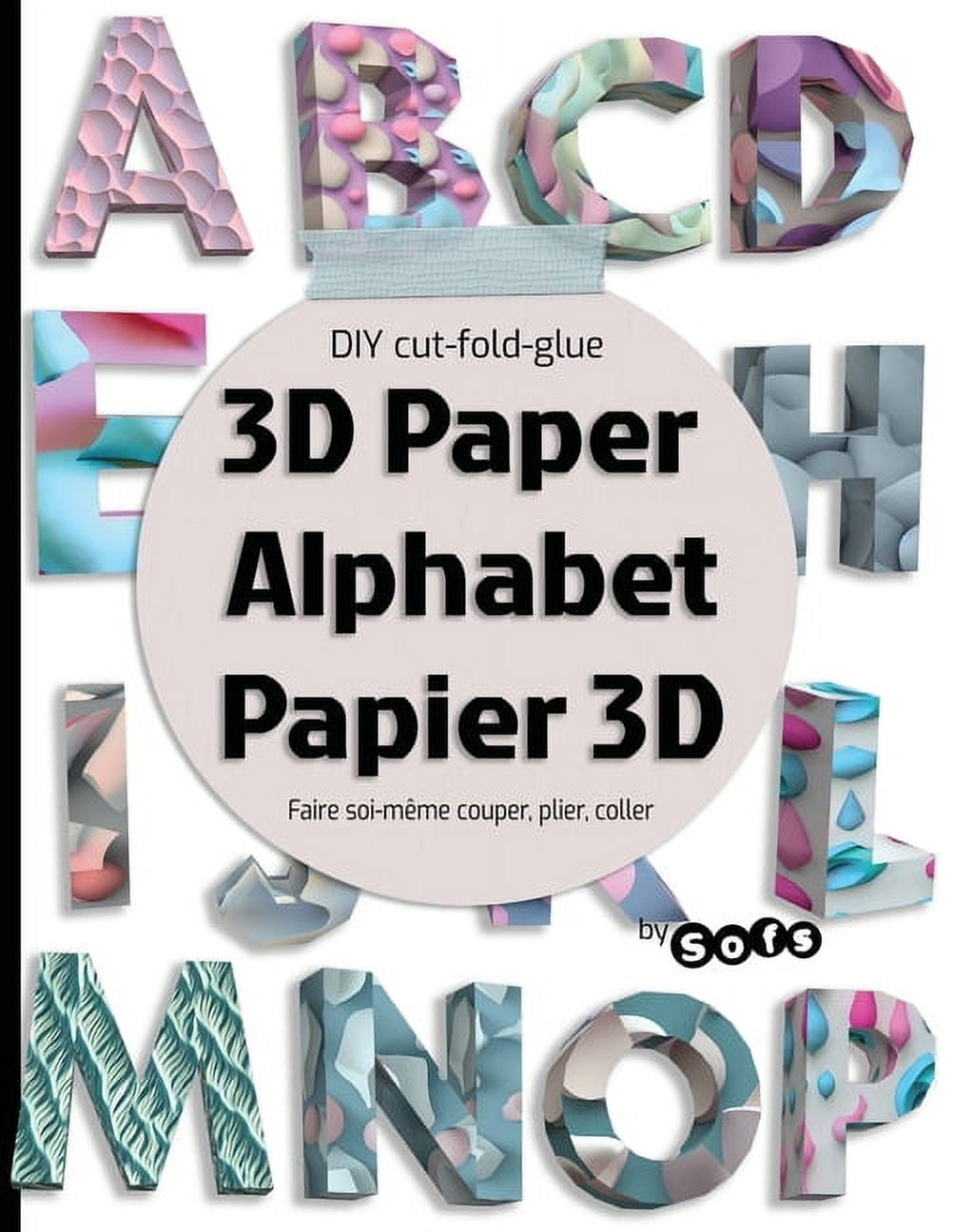 3D paper Alphabet Papier 3D: DIY 3D letters - Lettre à Faire soi-même ...