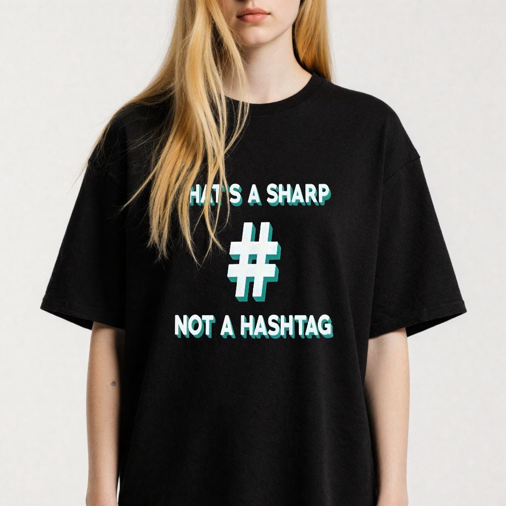 3D style Text Graphic for Everyone Funny Thats a Sharp Not a Hashtag ...