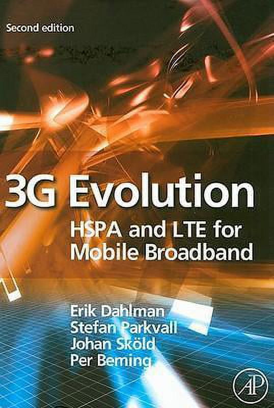 3G Evolution, Second Edition HSPA and LTE for Mobile Broadband by Erik